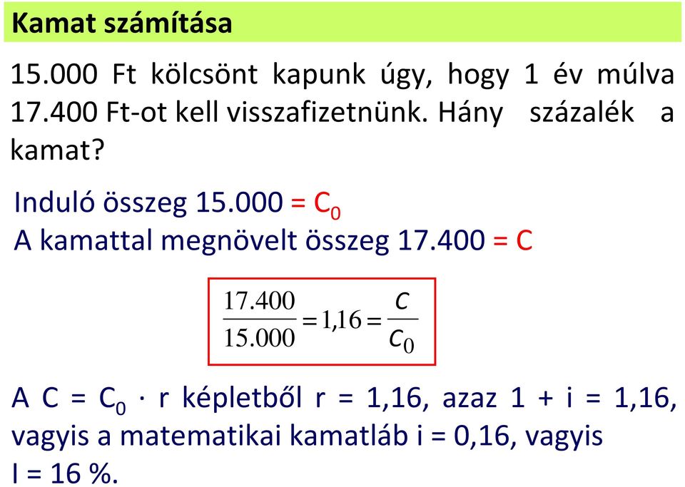 000 C 0 A kamattal megnövelt összeg 7.400 C 7. 400 5.