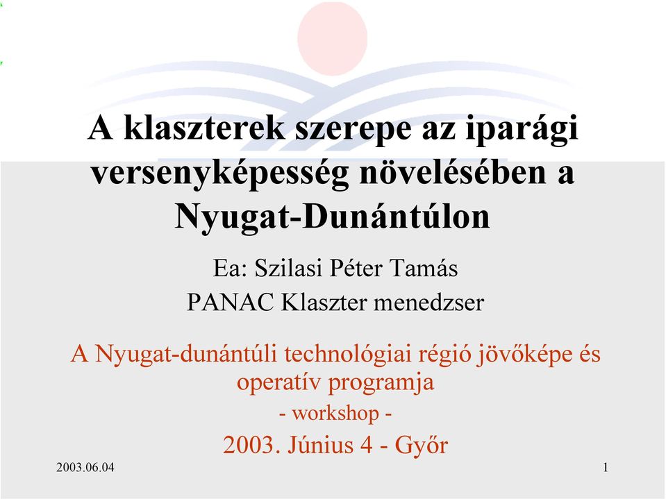 menedzser A Nyugat-dunántúli technológiai régió jövőképe és