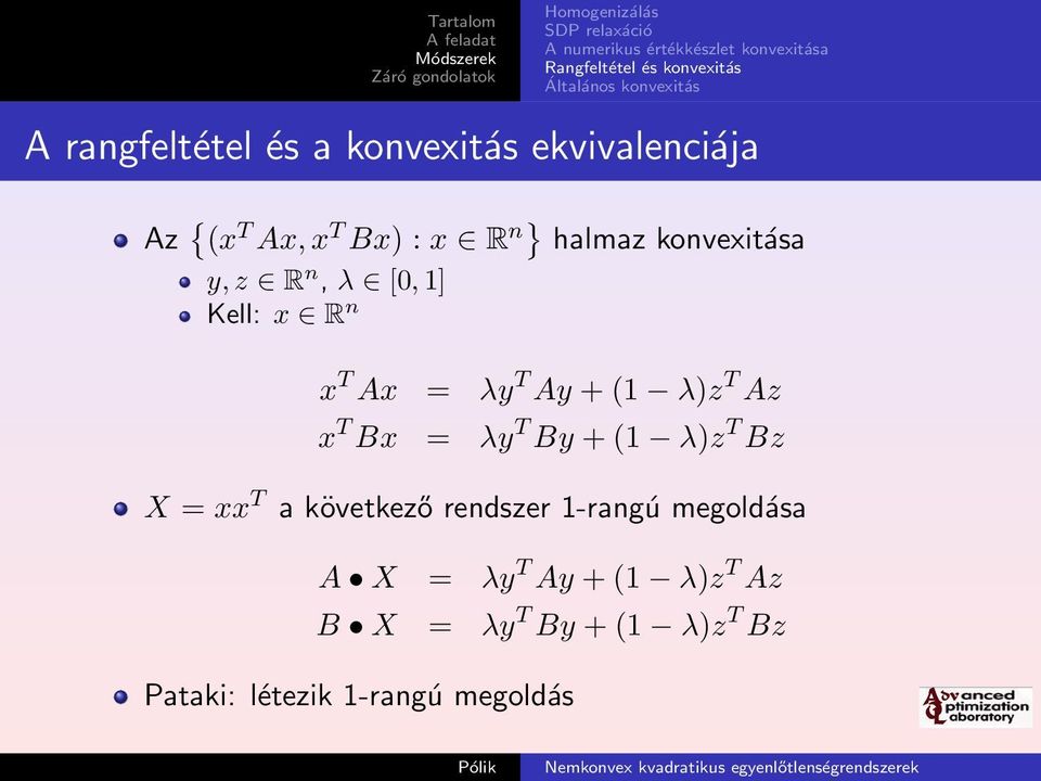 x T Bx = λy T By + (1 λ)z T Bz X = xx T a következő rendszer 1-rangú megoldása A