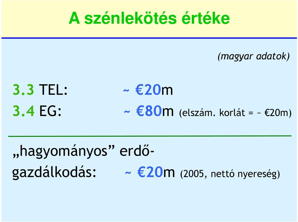 korlát = ~ 20m) hagyományos