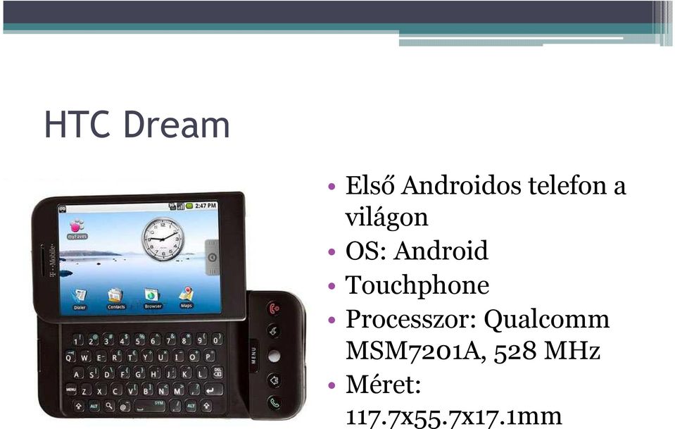 Processzor: Qualcomm MSM7201A,