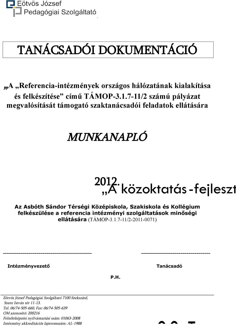 Az Kollégium felkészülése a referencia intézményi szolgáltatások minőségi ellátására (TÁMOP-3.1.