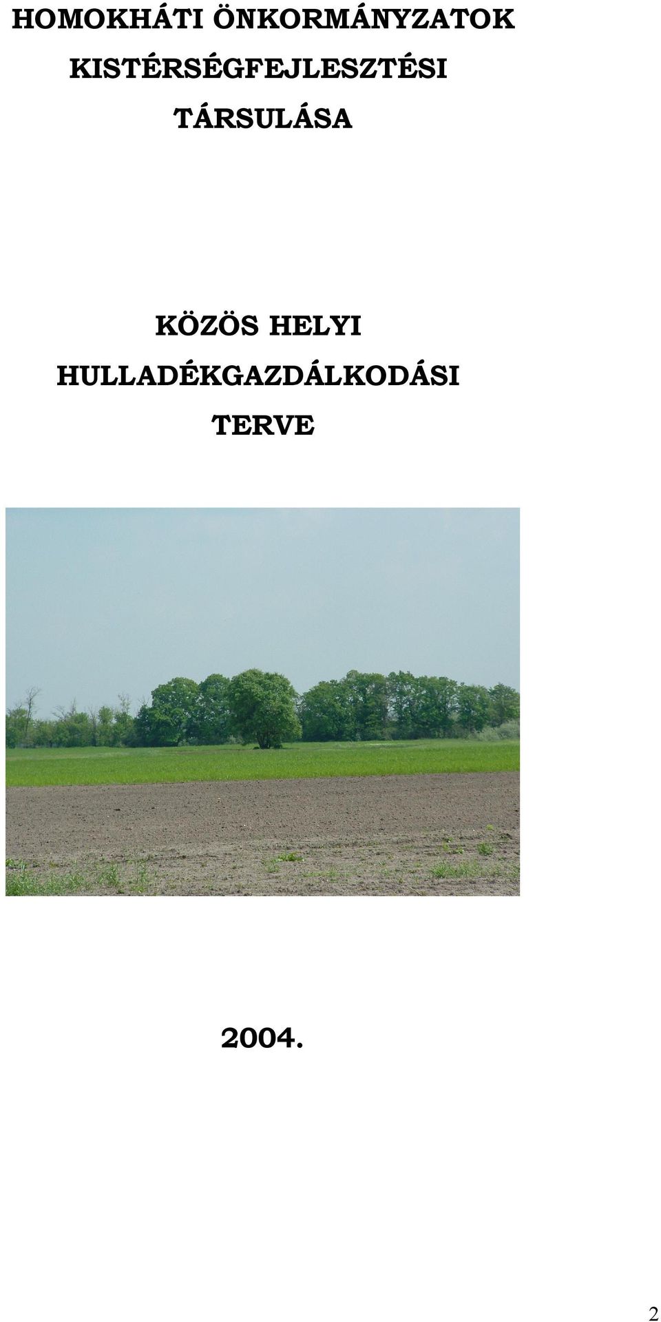 TÁRSULÁSA KÖZÖS HELYI