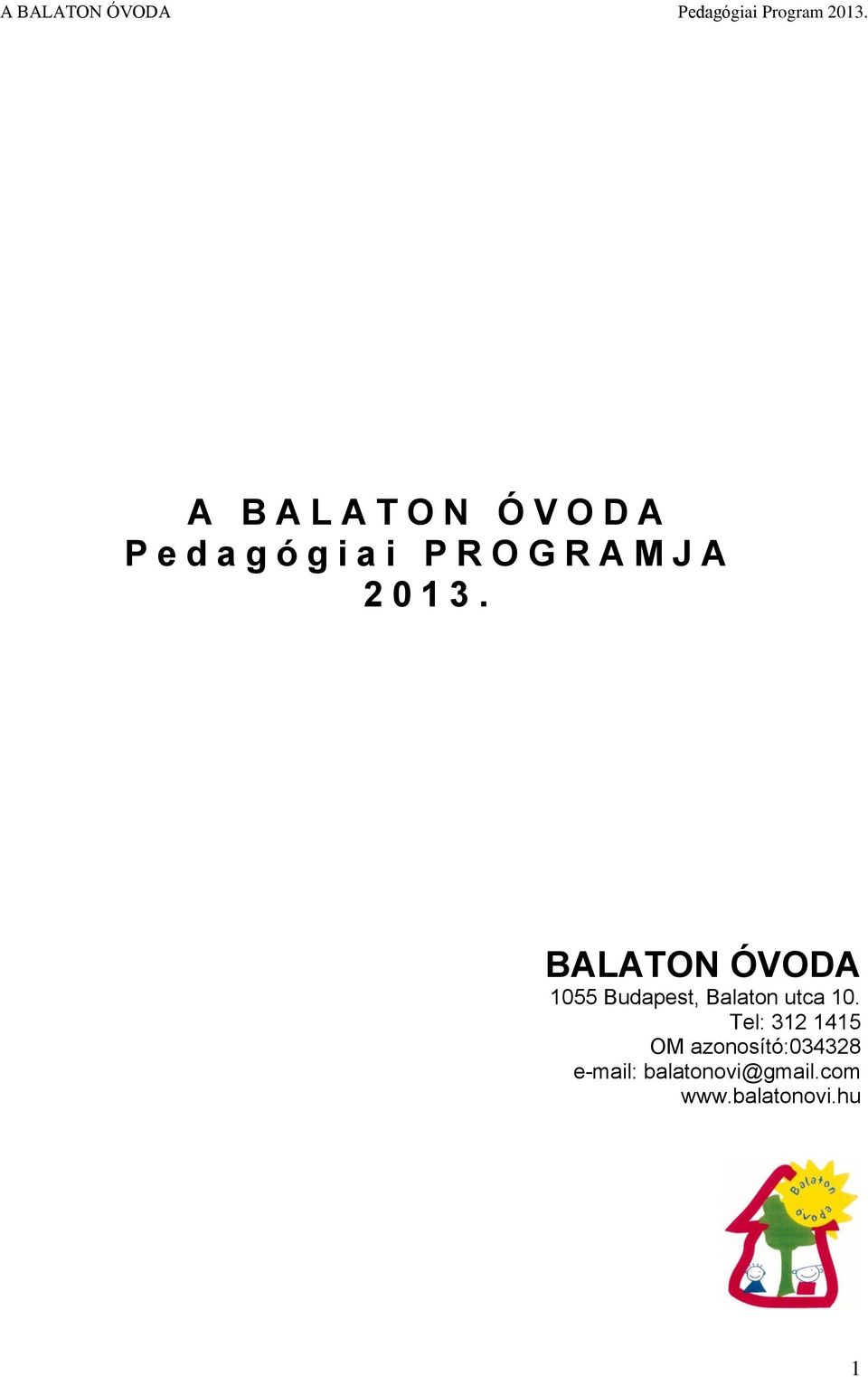 BALATON ÓVODA 1055 Budapest, Balaton utca 10.