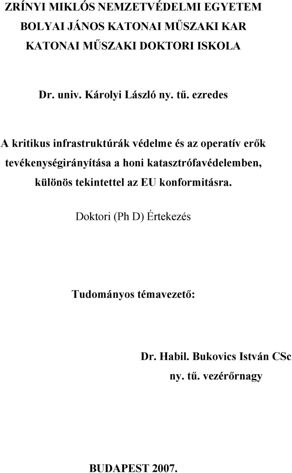 ezredes A kritikus infrastruktúrák védelme és az operatív erők tevékenységirányítása a honi