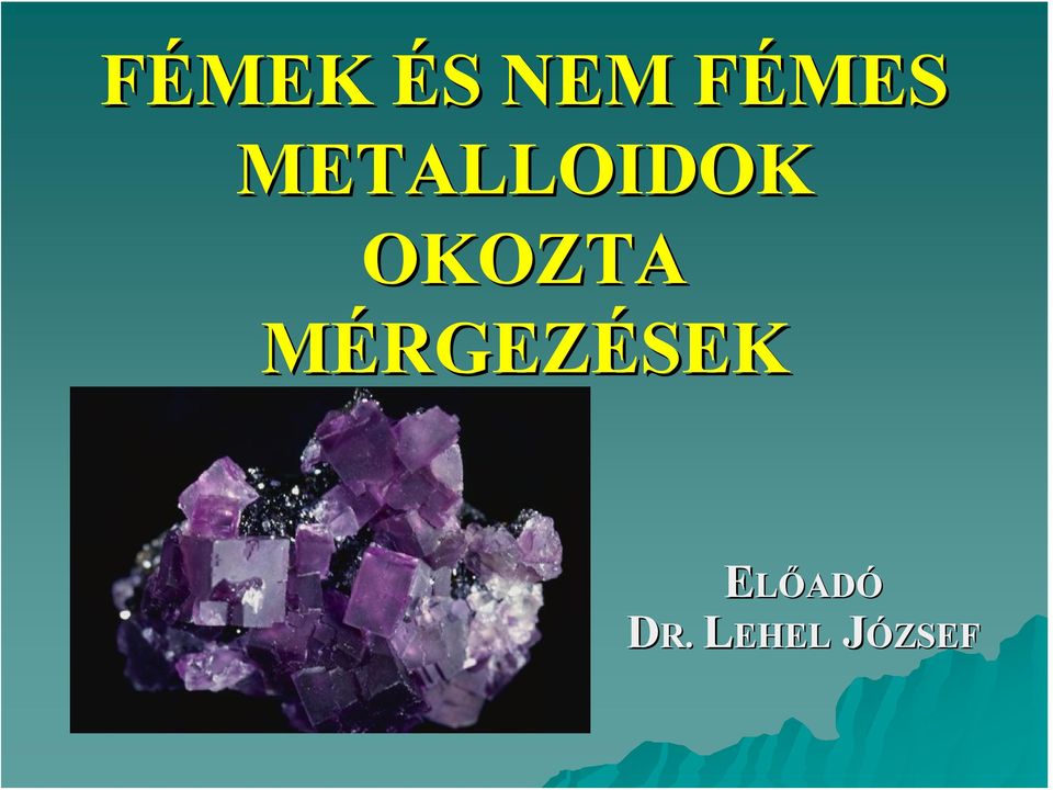 MÉRGEZÉSEK ELŐADÓLŐADÓ