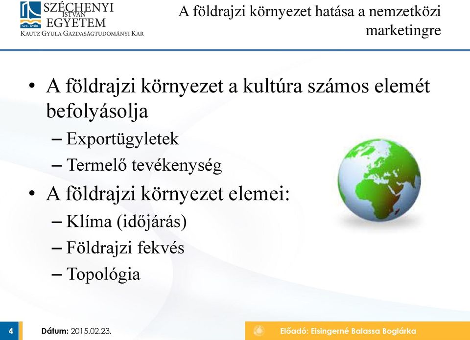 befolyásolja Exportügyletek Termelő tevékenység A