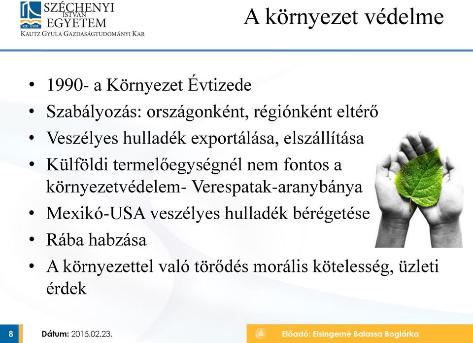 termelőegységnél nem fontos a környezetvédelem- Verespatak-aranybánya Mexikó-USA