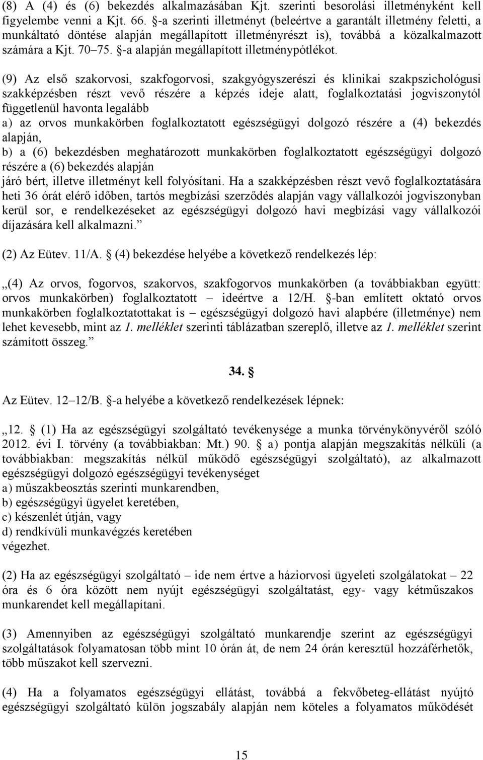 -a alapján megállapított illetménypótlékot.