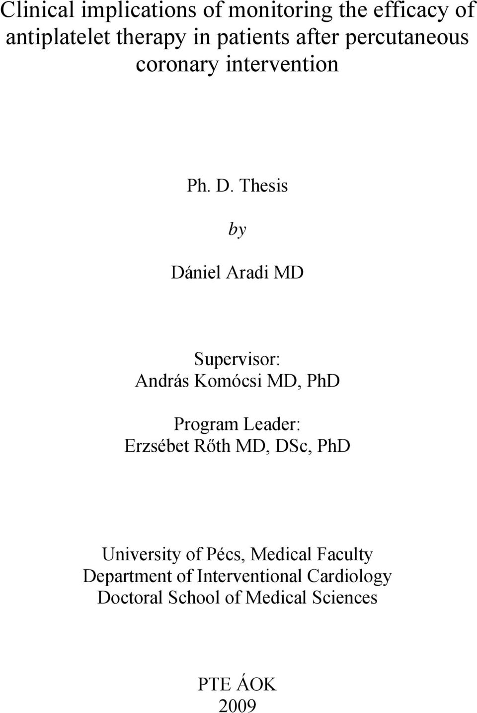 Thesis by Dániel Aradi MD Supervisor: András Komócsi MD, PhD Program Leader: Erzsébet Rőth