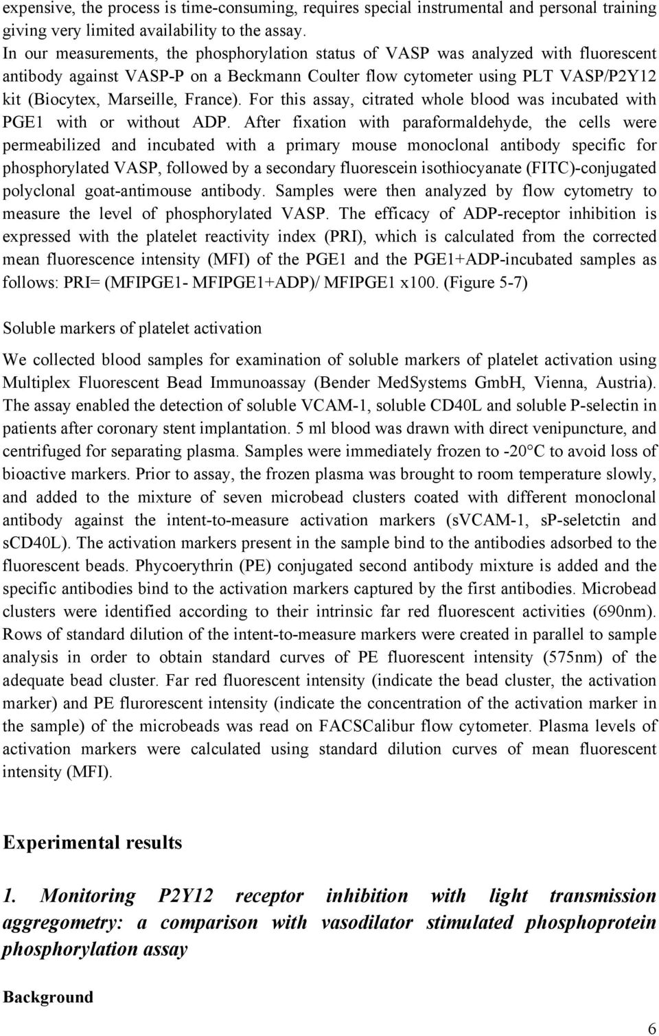 France). For this assay, citrated whole blood was incubated with PGE1 with or without ADP.