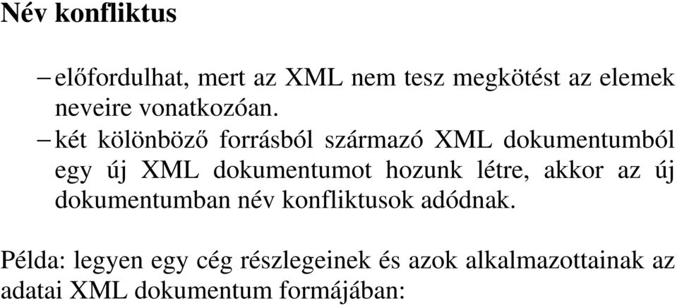 két kölönböz forrásból származó XML dokumentumból egy új XML dokumentumot hozunk