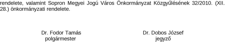 (XII. 28.) önkormányzati rendelete. Dr.