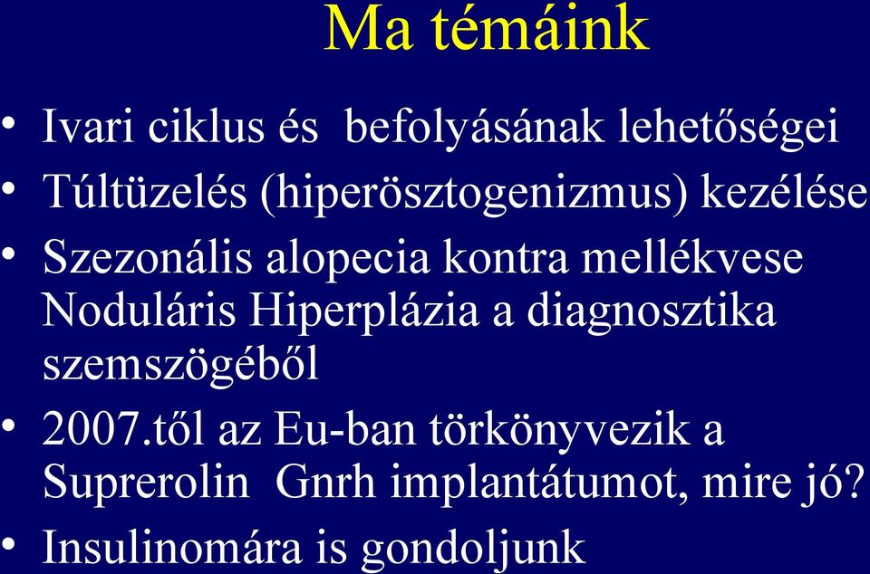 Noduláris Hiperplázia a diagnosztika szemszögéből 2007.