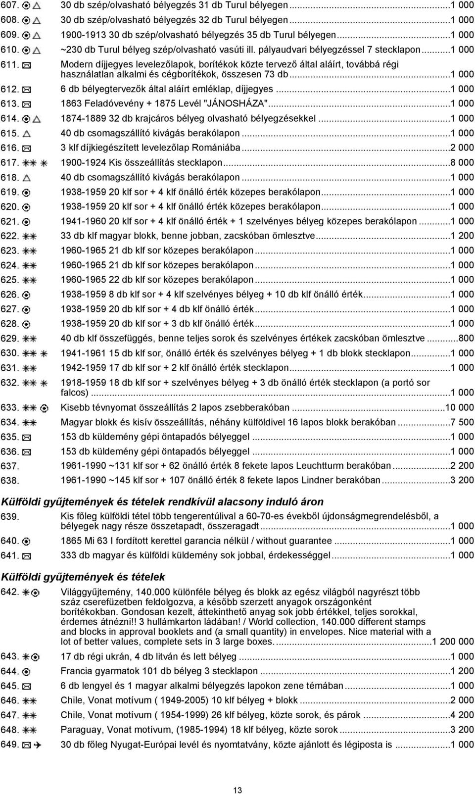 Modern díjjegyes levelezőlapok, borítékok közte tervező által aláírt, továbbá régi használatlan alkalmi és cégborítékok, összesen 73 db...1 000 612.