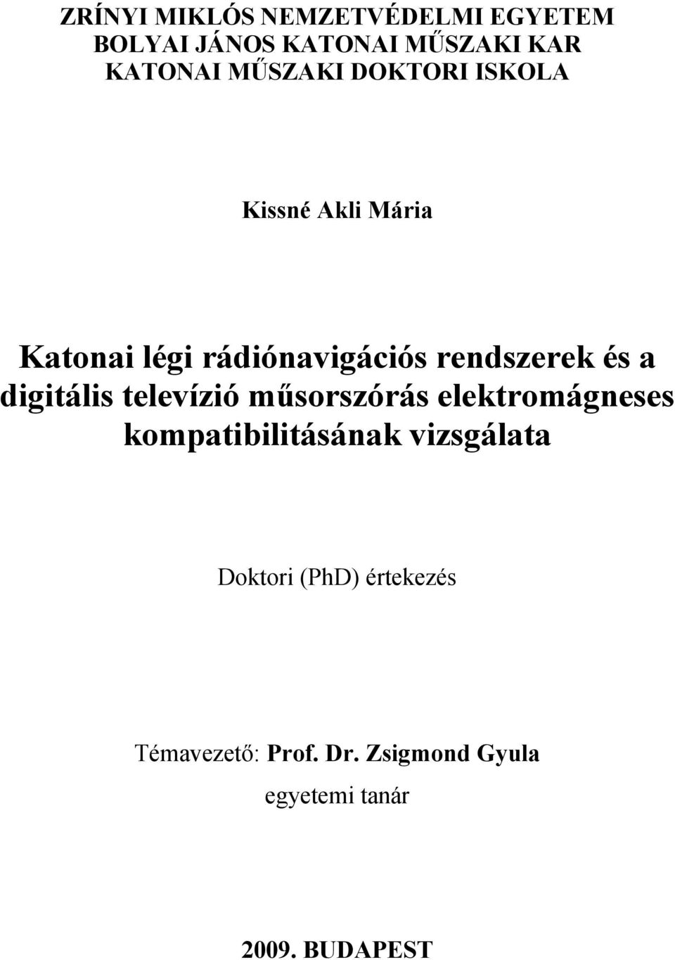 és a digitális televízió műsorszórás elektromágneses kompatibilitásának vizsgálata