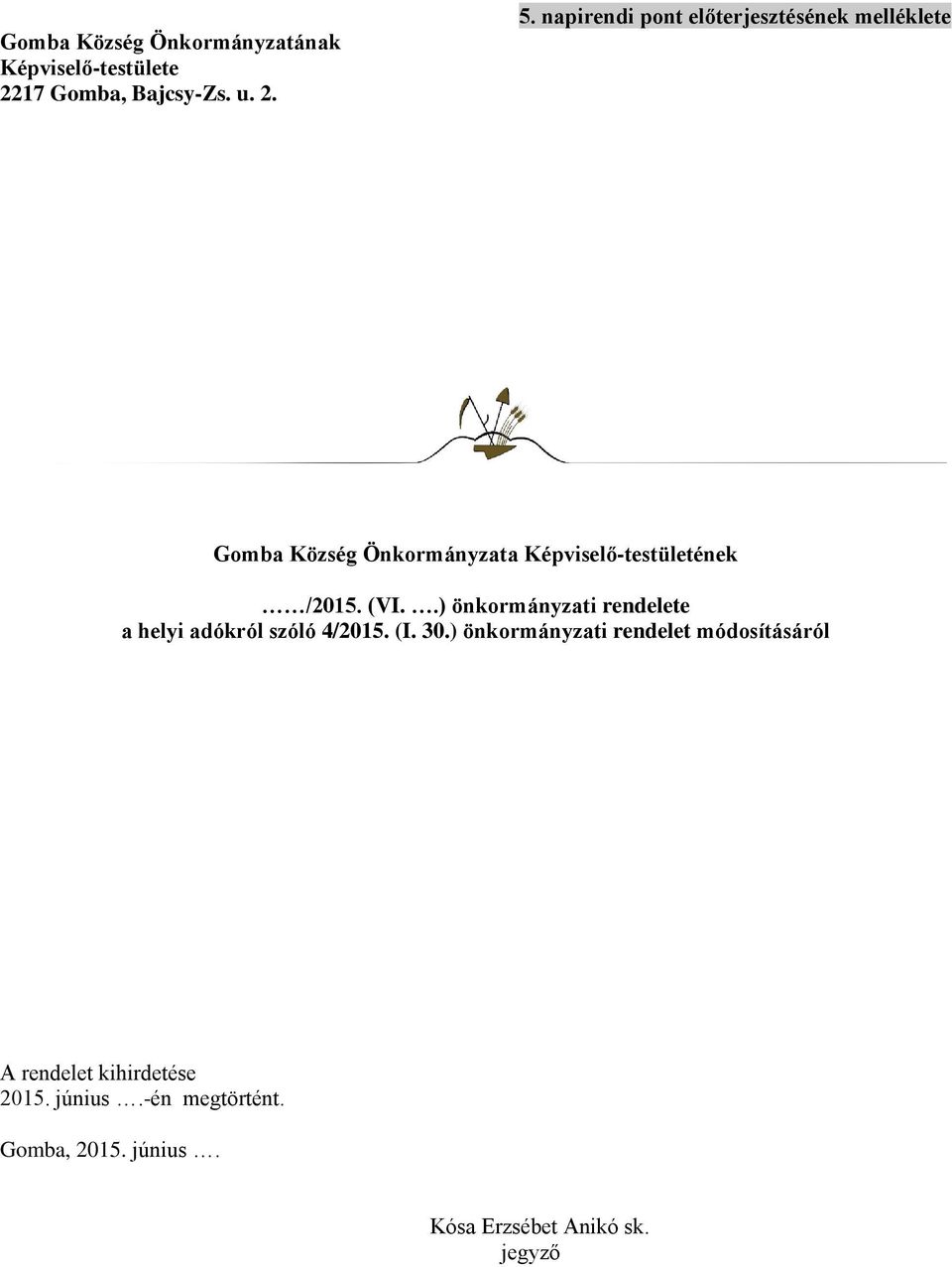 /2015. (VI..) önkormányzati rendelete a helyi adókról szóló 4/2015. (I. 30.