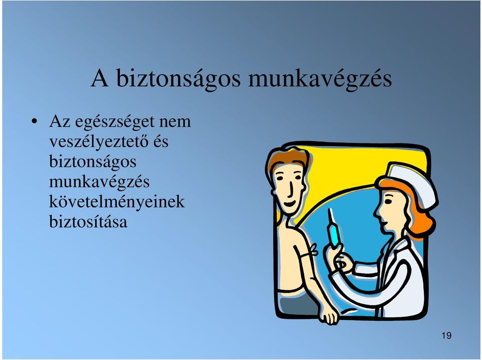 és biztonságos munkavégzés