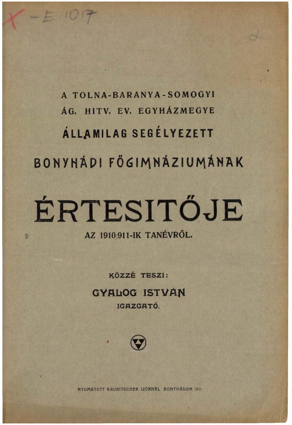 FŐGIMNÁZIUMÁNAK Ér t e s ít ő j e AZ 1910 911-1K TANÉVRŐL.