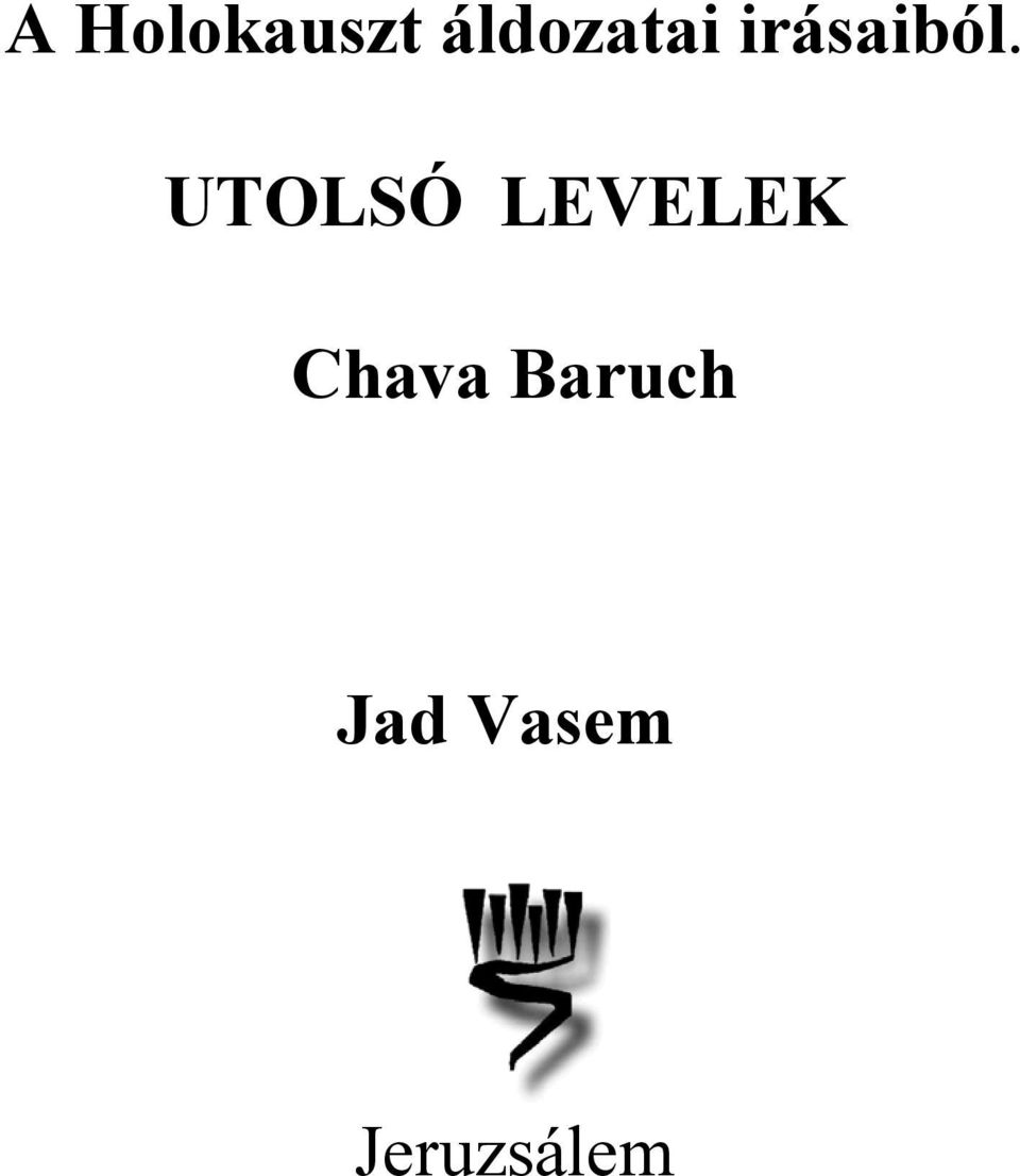 UTOLSÓ LEVELEK Chava