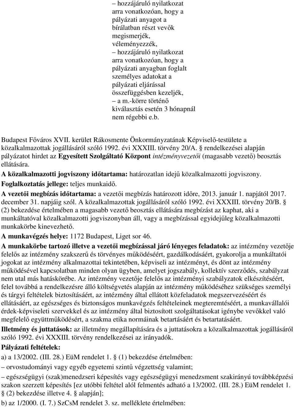 kerület Rákosmente Önkormányzatának Képviselı-testülete a közalkalmazottak jogállásáról szóló 1992. évi XXXIII. törvény 20/A.