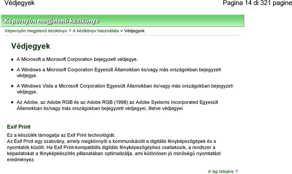 A Windows Vista a Microsoft Corporation Egyesült Államokban és/vagy más országokban bejegyzett védjegye.