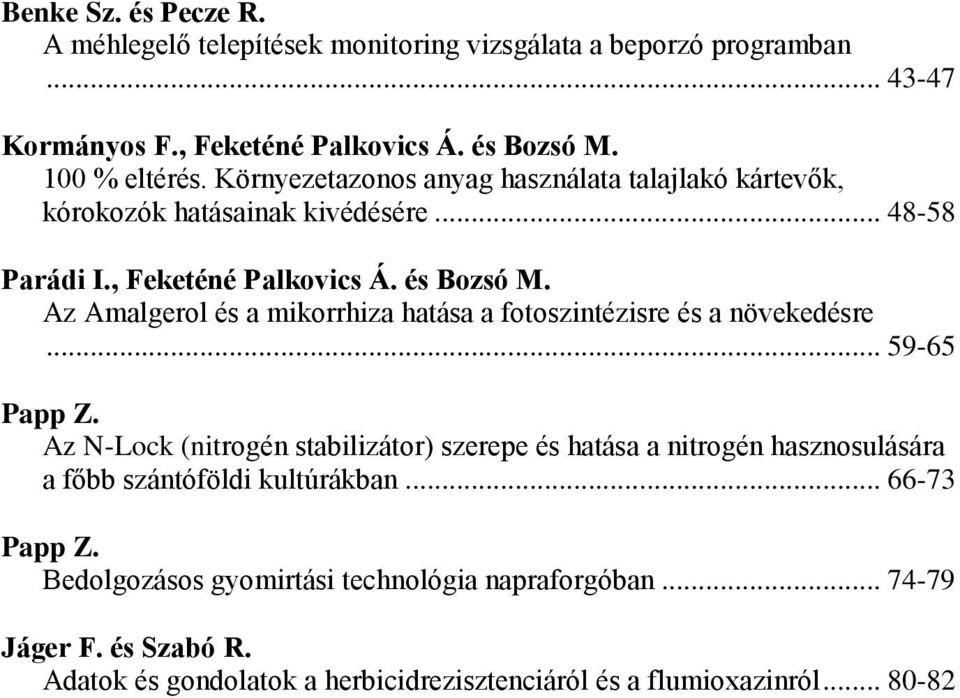 Az Amalgerol és a mikorrhiza hatása a fotoszintézisre és a növekedésre... 59-65 Papp Z.