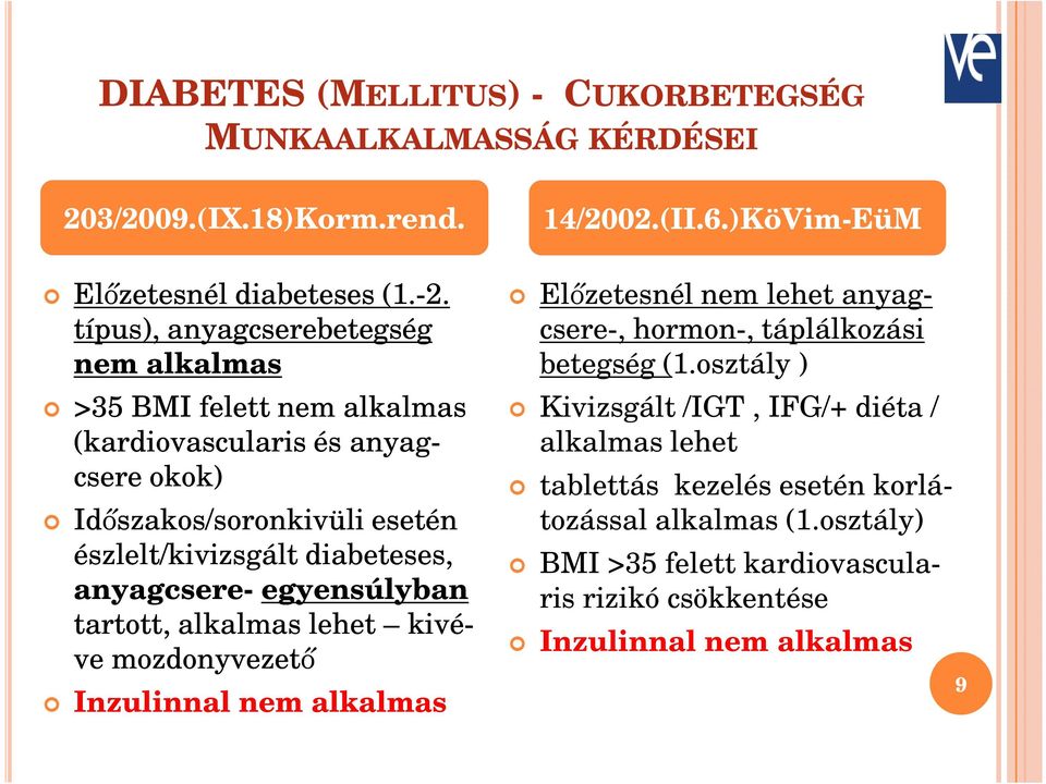 kezelés a kábítószeres diabetes mellitus 1