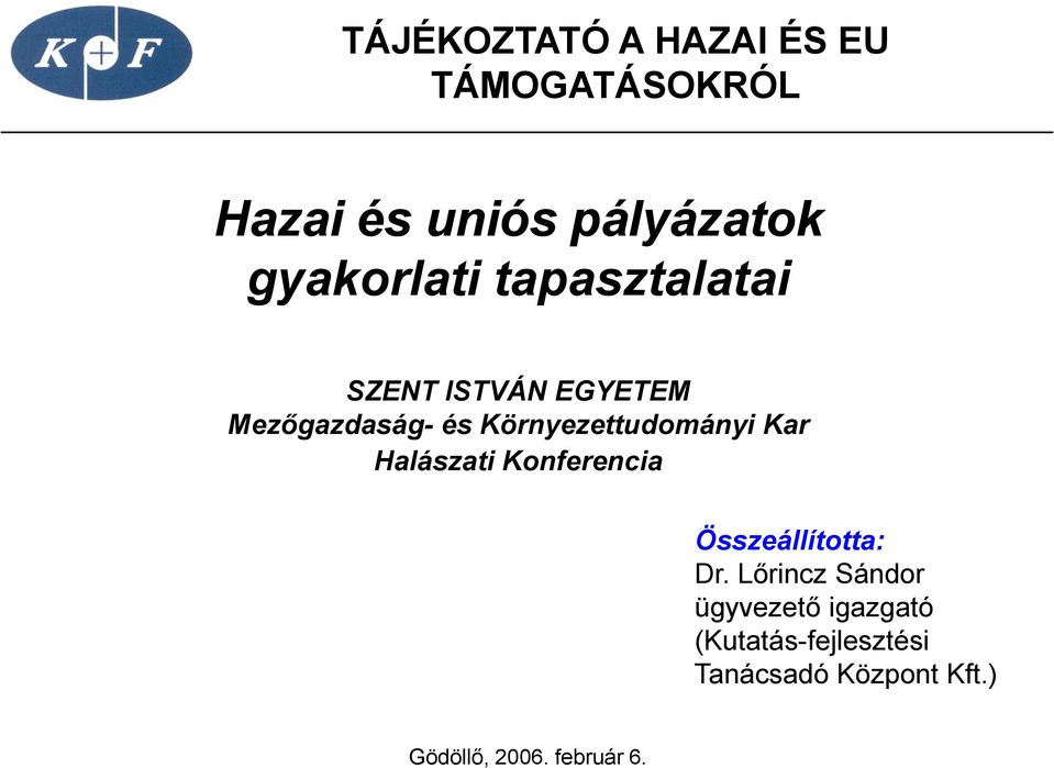 Halászati Konferencia Összeállította: Dr.