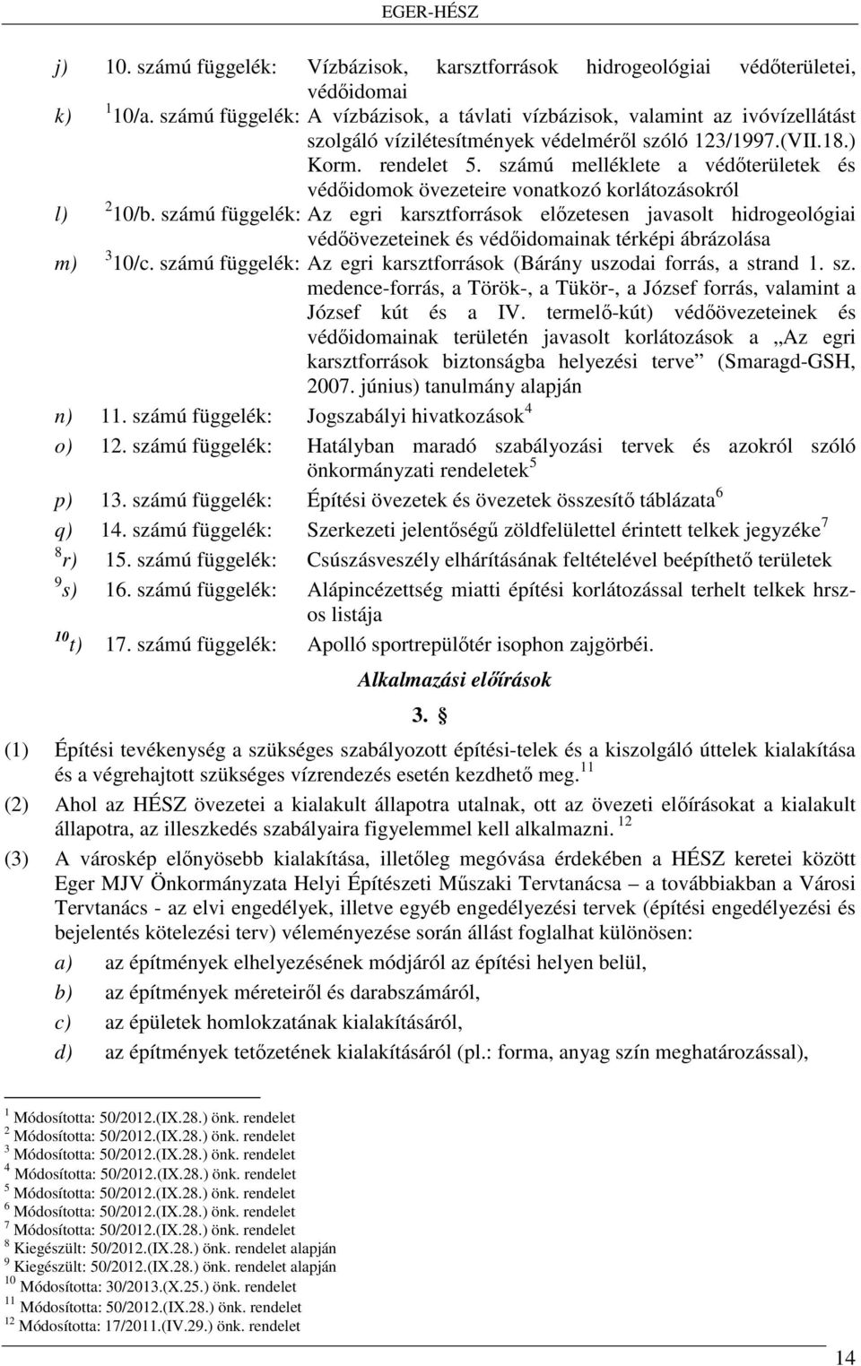 számú melléklete a védőterületek és védőidomok övezeteire vonatkozó korlátozásokról l) 2 10/b.