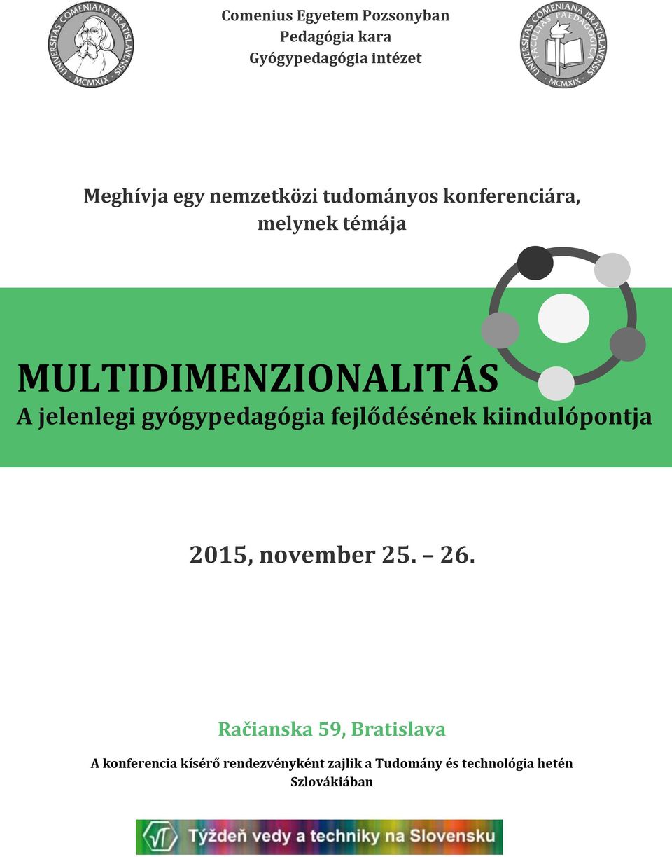 gyógypedagógia fejlődésének kiindulópontja 2015, november 25. 26.