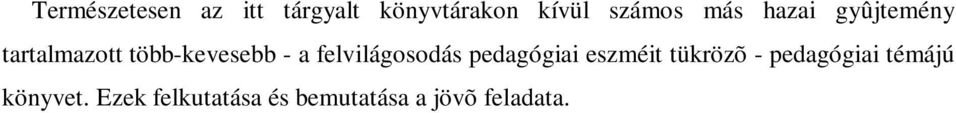 felvilágosodás pedagógiai eszméit tükrözõ - pedagógiai