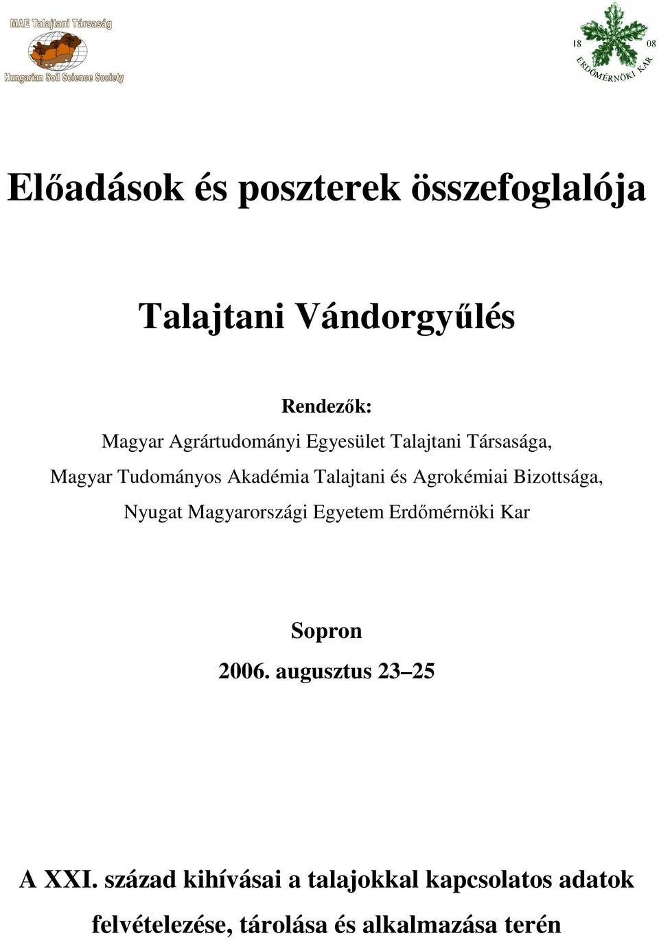 Bizottsága, Nyugat Magyarországi Egyetem Erdmérnöki Kar Sopron 2006.