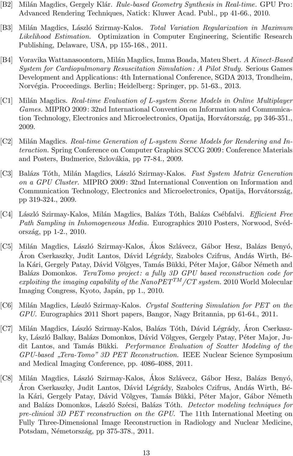 Optimization in Computer Engineering, Scientific Research Publishing, Delaware, USA, pp 155-168., 2011.