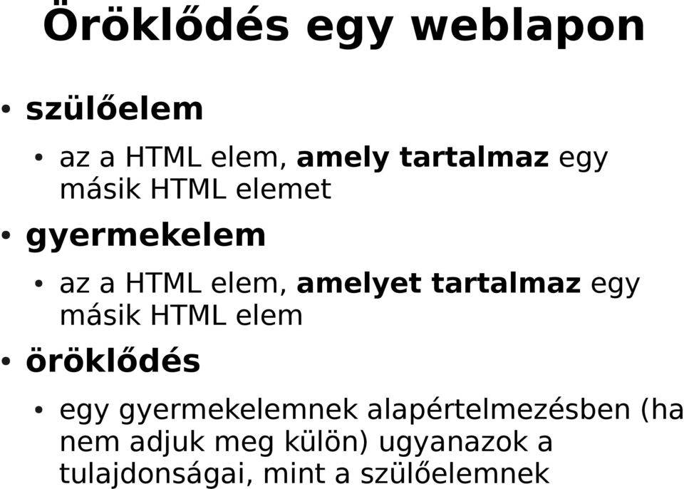 egy másik HTML elem öröklődés egy gyermekelemnek alapértelmezésben