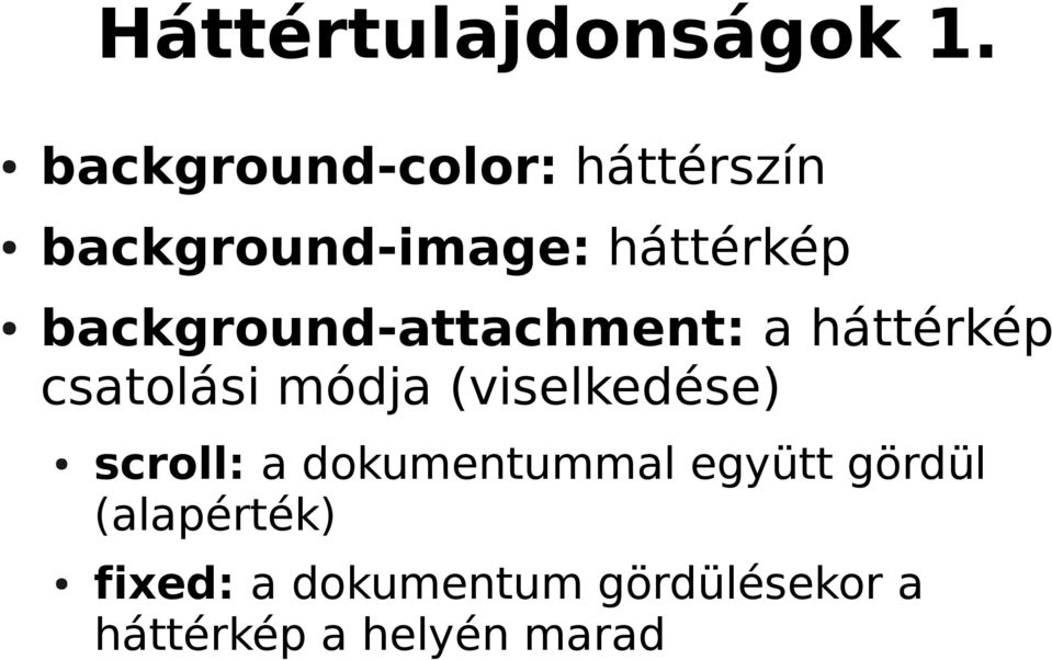 background-attachment: a háttérkép csatolási módja