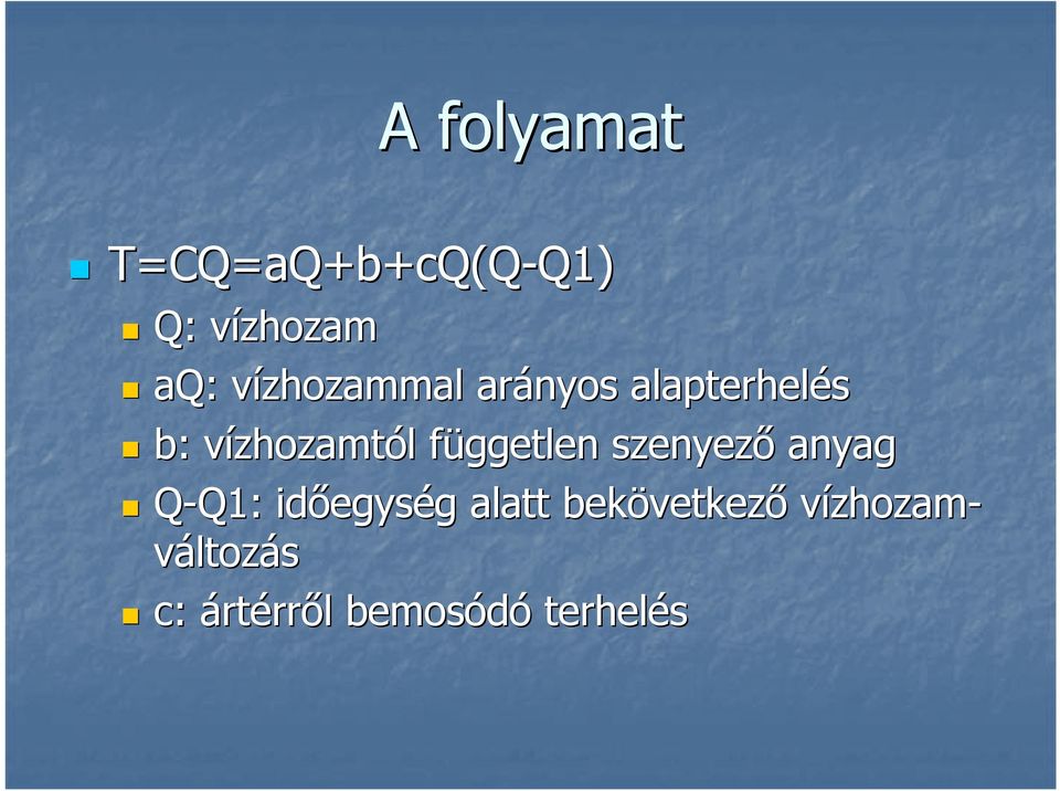 független f szenyező anyag Q-Q1: Q1: időegys egység g alatt