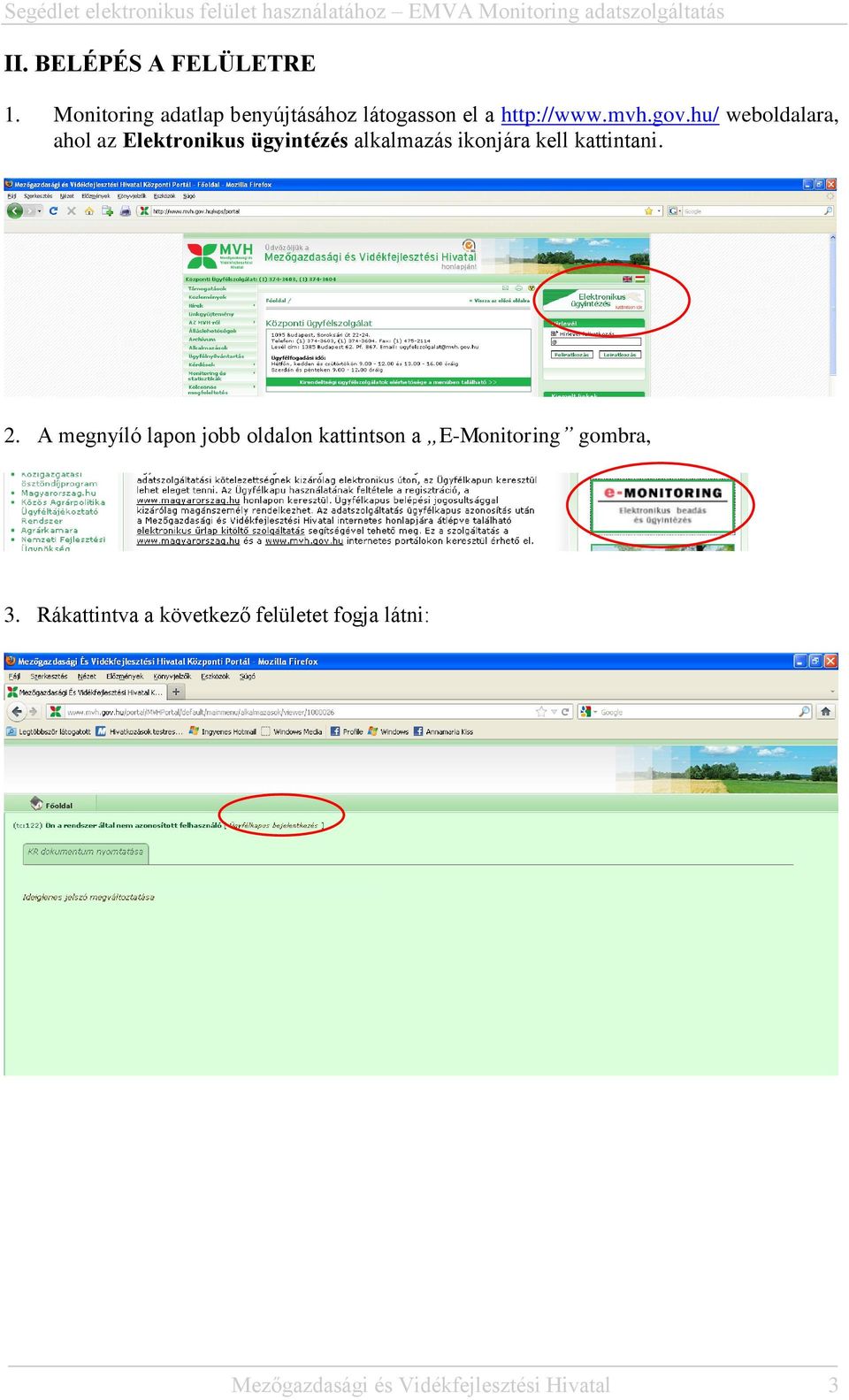 hu/ weboldalara, ahol az Elektronikus ügyintézés alkalmazás ikonjára kell kattintani.