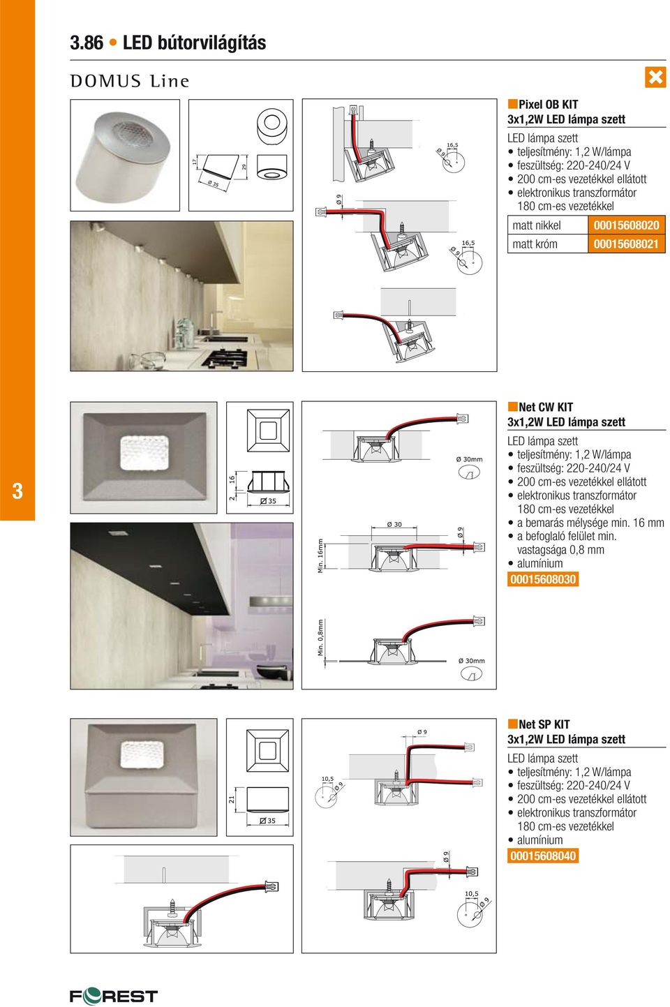 elektronikus transzformátor 180 cm-es vezetékkel a bemarás mélysége min. 16 mm a befoglaló felület min.