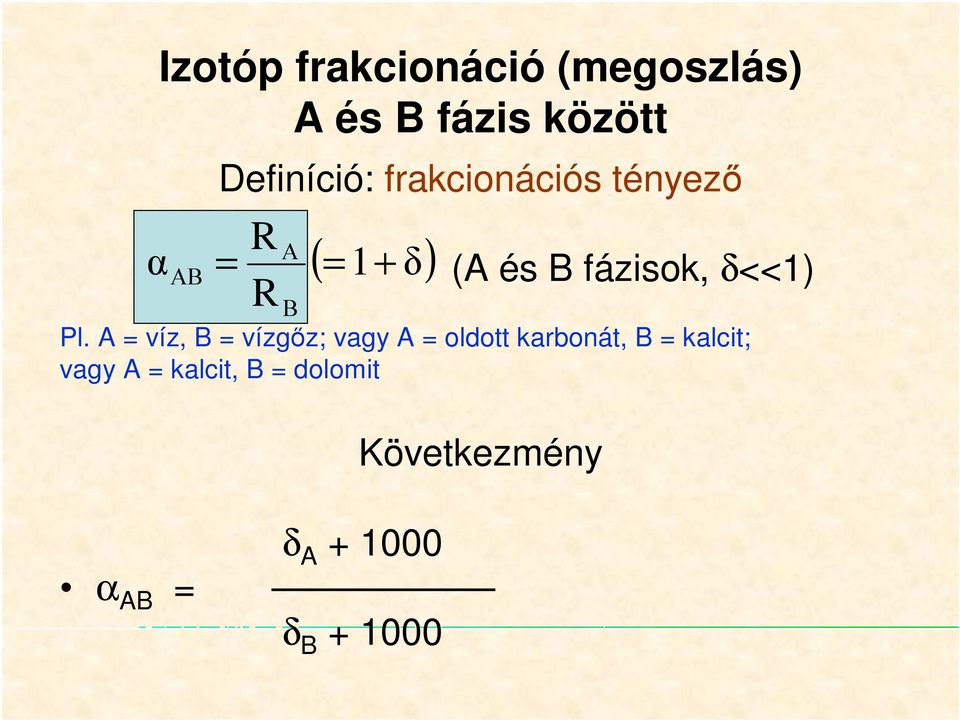 fázisok, <<1) Pl.