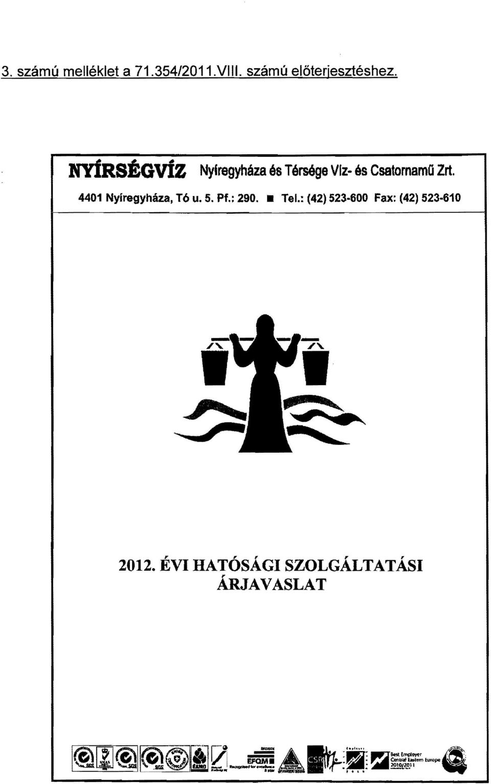 mrségvfz Nyiregyháza és Térsége Viz- és Csatomamü Zrt.