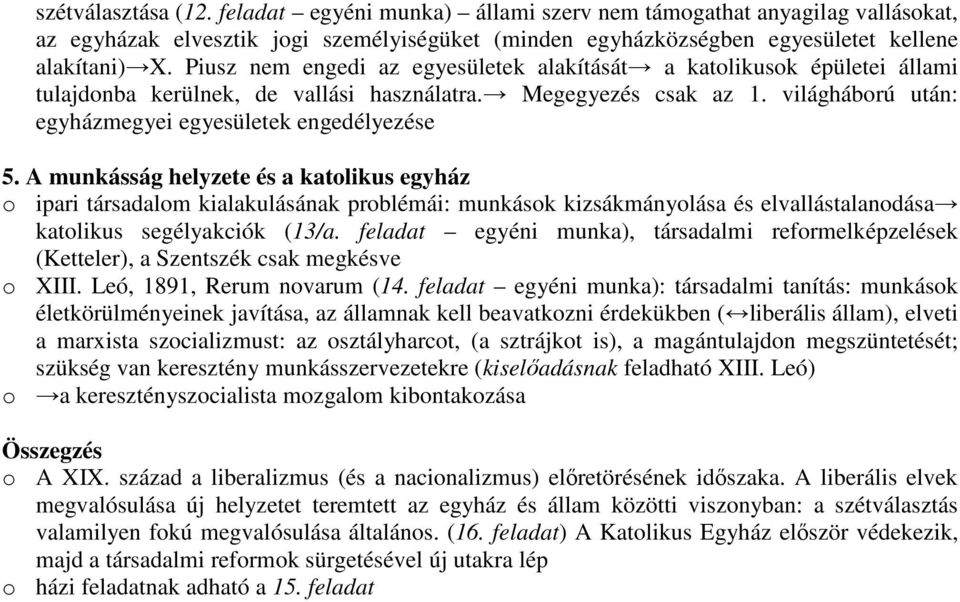 A munkásság helyzete és a katolikus egyház o ipari társadalom kialakulásának problémái: munkások kizsákmányolása és elvallástalanodása katolikus segélyakciók (13/a.