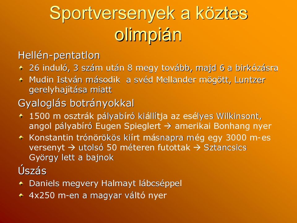 esélyes Wilkinsont, angol pályabíró Eugen Spieglert amerikai Bonhang nyer Konstantin trónörököss kiírt másnapra mégm egy 3000 m-es