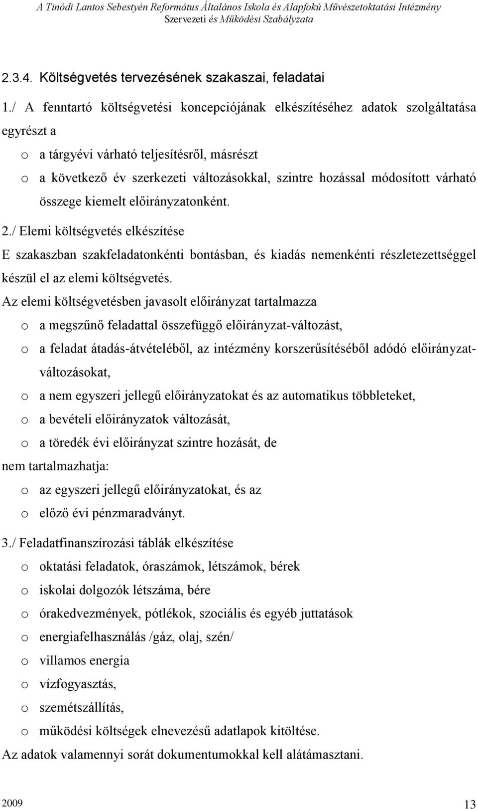 módosított várható összege kiemelt előirányzatonként. 2.