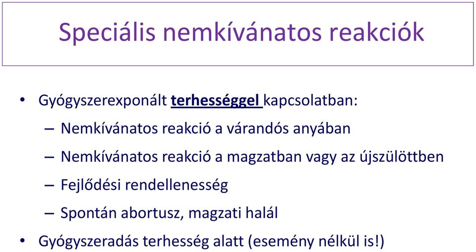 reakció a magzatban vagy az újszülöttben Fejlődési rendellenesség