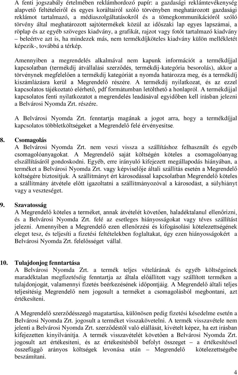 fotót tartalmazó kiadvány beleértve azt is, ha mindezek más, nem termékdíjköteles kiadvány külön mellékletét képezik-, továbbá a térkép.