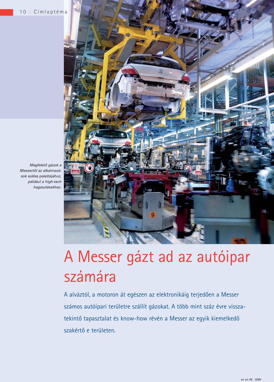 A Messer gázt ad az autóipar számára A alváztól, a motoron át egészen az elektronikáig