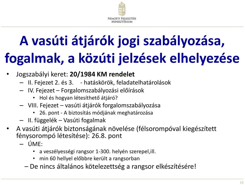 Fejezet vasúti átjárók forgalomszabályozása 26. pont - A biztosítás módjának meghatározása II.