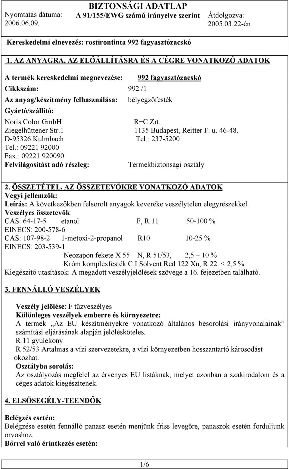 : 09221 920090 Felvilágosítást adó részleg: Termékbiztonsági osztály 2.