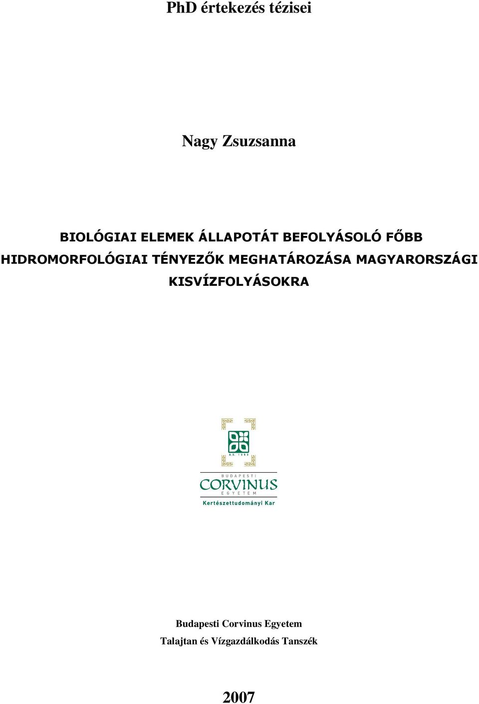 MEGHATÁROZÁSA MAGYARORSZÁGI KISVÍZFOLYÁSOKRA Budapesti